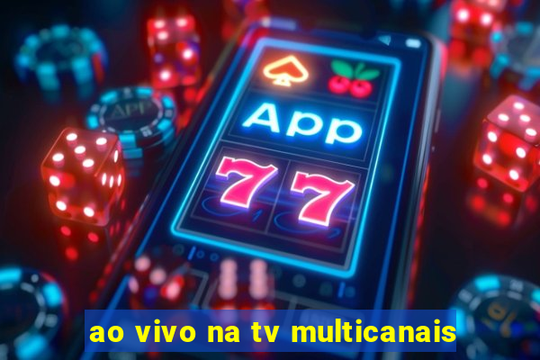 ao vivo na tv multicanais